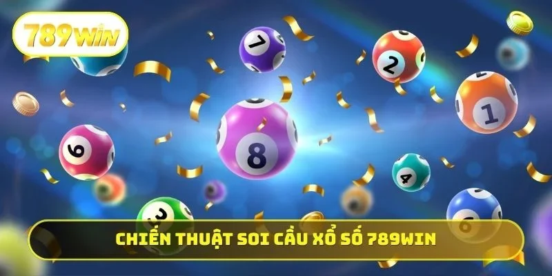 Chiến thuật soi cầu xổ số 789WIN